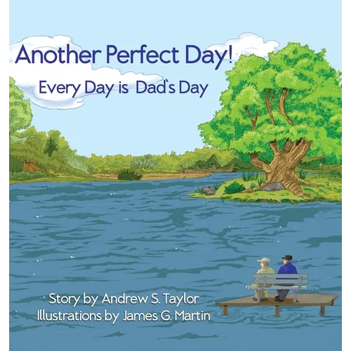 Another Perfect Day!: Every Day Is Father's Day - Hardcover