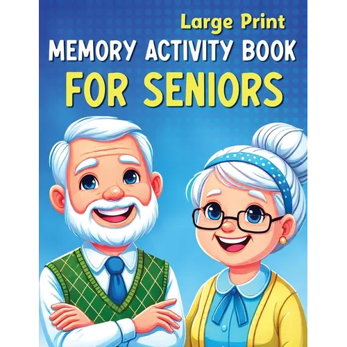 Large Print Memory Activity Book for Seniors: Relaxing Memory Activities, Easy Puzzles, Brain Games and More - Paperback