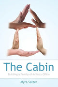 The Cabin: Building a Family-of-Affinity Office - Paperback