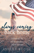 Always Coming Back Home: An Emotional Tale of Love, Adventure, Tragedy and Hope - Paperback