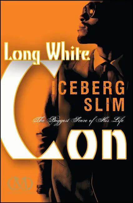 Long White Con: The Biggest Score of His Life - Paperback