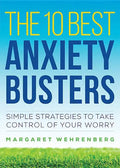 The 10 Best Anxiety Busters: Simple Strategies to Take Control of Your Worry - Paperback
