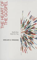 The Heart of the Gospel: God's Son Given for You - Paperback