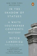 In the Shadow of Statues: A White Southerner Confronts History - Paperback