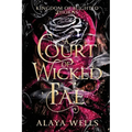 A Court of Wicked Fae: A Steamy Romantic Fantasy - Paperback