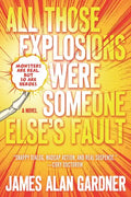 All Those Explosions Were Someone Else's Fault - Paperback