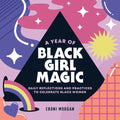 A Year of Black Girl Magic: Daily Reflections and Practices to Celebrate Black Women - Paperback