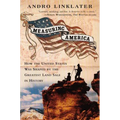 Measuring America: How an Untamed Wilderness Shaped the United States and Fulfilled the Promise ofD emocracy - Paperback