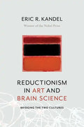 Reductionism in Art and Brain Science: Bridging the Two Cultures - Paperback