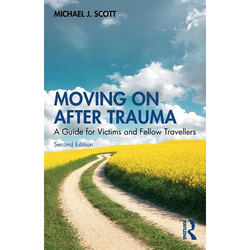Moving on After Trauma: A Guide for Victims and Fellow Travellers - Paperback