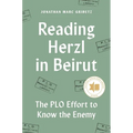 Reading Herzl in Beirut: The PLO Effort to Know the Enemy - Hardcover