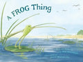 A Frog Thing [With CD] - Hardcover