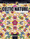 Creative Haven Deluxe Edition Celtic Nature Coloring Book - Paperback