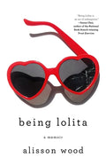 Being Lolita: A Memoir - Paperback