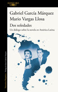DOS Soledades: Un Diálogo Sobre La Novela En América Latina / Two Solitudes: A Dialogue about the Latin American Novel - Paperback