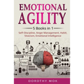 Emotional Agility: 5 Books in 1 - Self-Discipline, Anger Management, Habit, Stoicism, Emotional Intelligence: 5 Books in 1 - Self-Discipl - Paperback