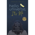 Hello Universe, It's Me: How I scheduled a breakdown and manifested a new life (and how you can too) - Hardcover