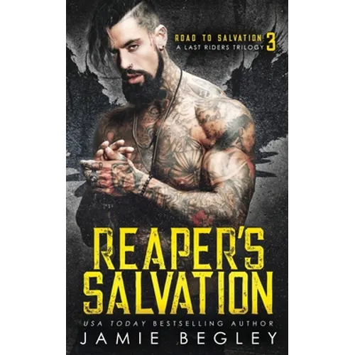 Reaper's Salvation: A Last Riders Trilogy - Paperback