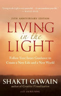 Living in the Light: Follow Your Inner Guidance to Create a New Life and a New World - Paperback