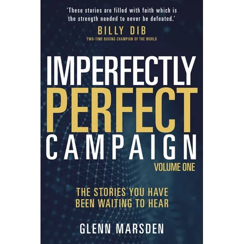 Imperfectly Perfect Campaign: The Stories You Have Been Waiting To Hear - Paperback
