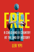 Free: A Child and a Country at the End of History - Hardcover