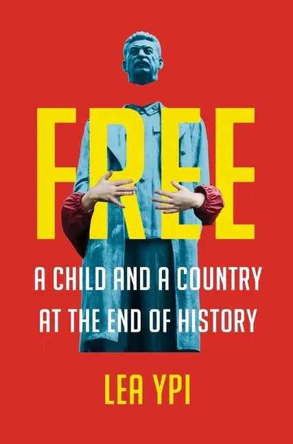 Free: A Child and a Country at the End of History - Hardcover