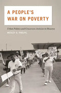 A People's War on Poverty: Urban Politics and Grassroots Activists in Houston - Paperback