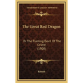 The Great Red Dragon: Or The Flaming Devil Of The Orient (1908) - Hardcover