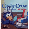 Curly Crow Gets a Haircut: A Children's Book About Identity and Trust for Kids Ages 4-8 - Hardcover