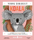 Koala (Young Zoologist): A First Field Guide to the Cuddly Marsupial from Australia - Hardcover