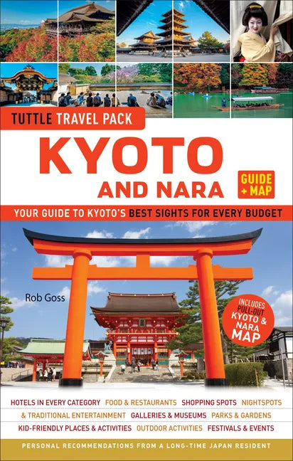 Kyoto and Nara Travel Guide + Map: Tuttle Travel Pack: Your Guide to Kyoto's Best Sights for Every Budget - Paperback