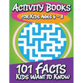 Activity Books for Kids Ages 6 - 8 (101 Facts Kids Want to Know) - Paperback