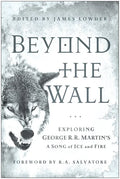 Beyond the Wall: Exploring George R. R. Martin's a Song of Ice and Fire - Paperback