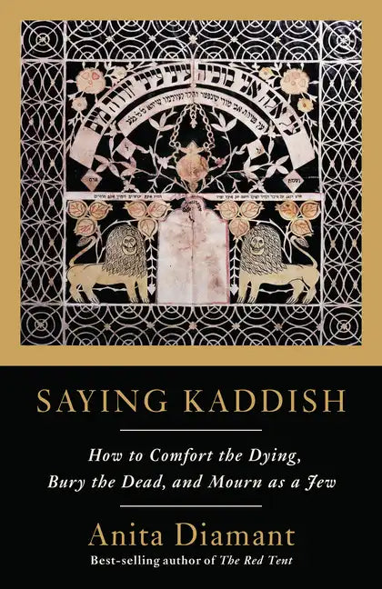 Saying Kaddish: How to Comfort the Dying, Bury the Dead, and Mourn as a Jew - Paperback