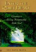 Enter the Quiet Heart: Cultivating a Loving Relationship with God - Hardcover