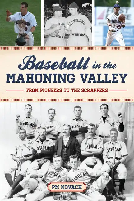 Baseball in the Mahoning Valley: From Pioneers to the Scrappers - Paperback
