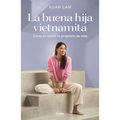 La Buena Hija Vietnamita / The Good Vietnamese Daughter - Paperback