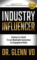 Industry Influencer: Growing Your Brand Through Meaningful Connections and Engagement Online - Paperback