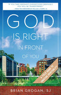 God Is Right in Front of You: A Field Guide to Ignatian Spirituality - Paperback