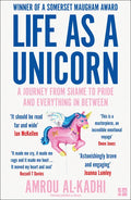 Life as a Unicorn: A Journey from Shame to Pride and Everything in Between - Paperback