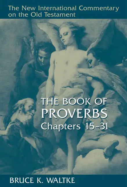 The Book of Proverbs, Chapters 15-31 - Hardcover