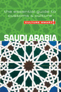Saudi Arabia - Culture Smart!: The Essential Guide to Customs & Culture - Paperback