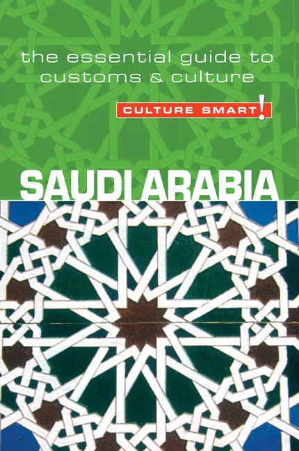 Saudi Arabia - Culture Smart!: The Essential Guide to Customs & Culture - Paperback