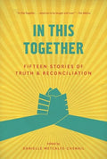 In This Together: Fifteen Stories of Truth and Reconciliation - Paperback