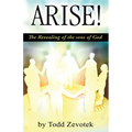 Arise!: "The Revealing of the sons of God" - Paperback