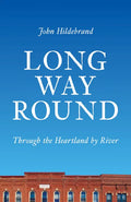 Long Way Round: Through the Heartland by River - Paperback