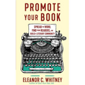 Promote Your Book: Spread the Word, Find Your Readers, and Build a Literary Community - Paperback