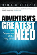 Adventism's Greatest Need: The Outpouring of the Holy Spirit - Paperback