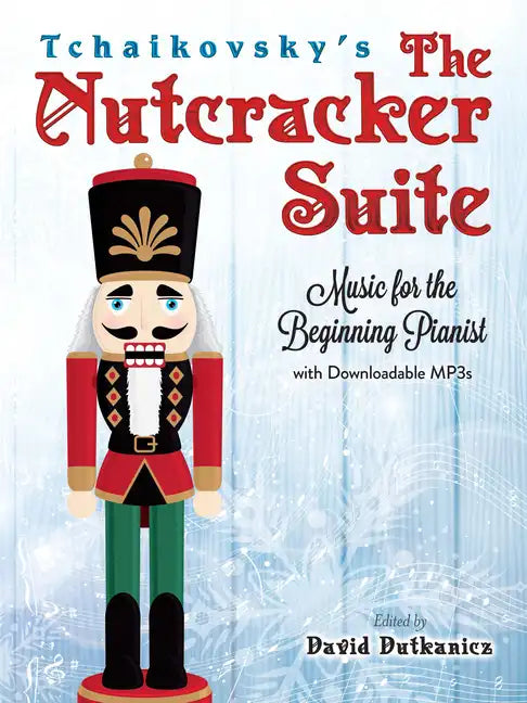 Tchaikovsky's the Nutcracker Suite: Music for the Beginning Pianist with Downloadable Mp3s - Paperback