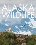 Alaska Wildlife: Through the Season - Paperback